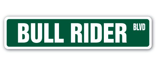 BULL RIDER Street Sign rodeo cowboy calf roping horses bronco riding 